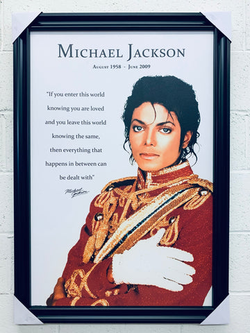 24"x36" Michael Jackson - If you enter this world knowing you are loved and you leave this world knowing the same then everything that happens in between can be dealt with.