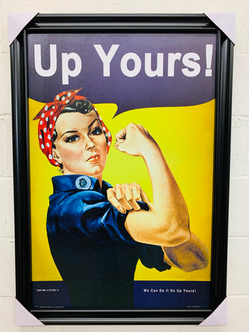 24"x36" Up Yours! Rosie The Riveter- We Can Do It So Up Yours