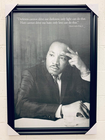 24"x36" Martin Luther King Jr. - Darkness Cannot Drive Out Darkness